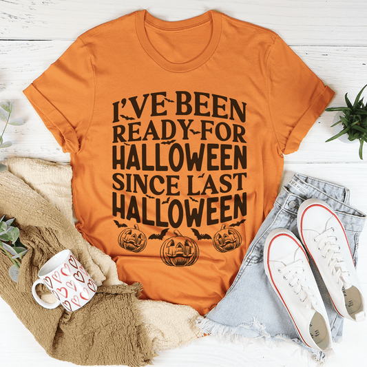 I've Been Ready For Halloween Since Last Halloween Tee - Grab & Glow