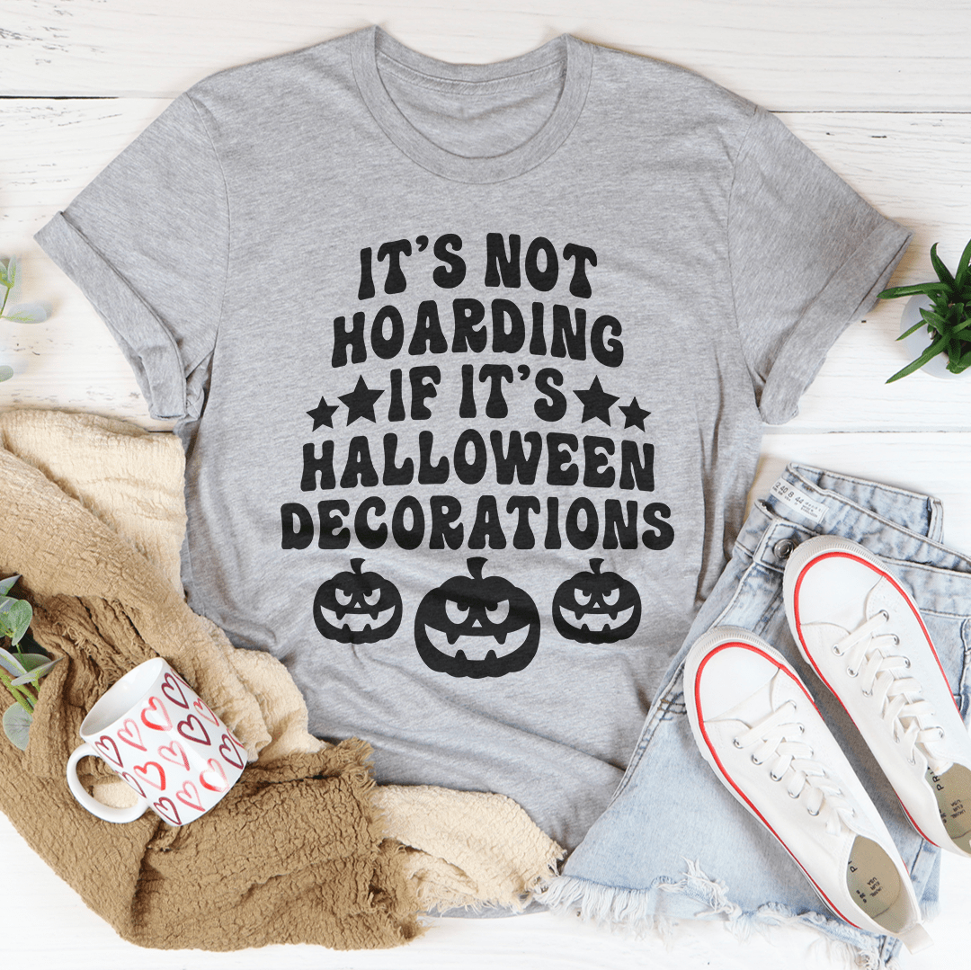 "It's Not Hoarding If It's Halloween" Funny Halloween T-Shirt - Grab & Glow